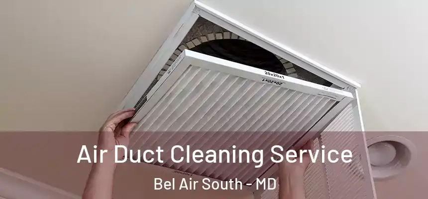 Air Duct Cleaning Service Bel Air South - MD