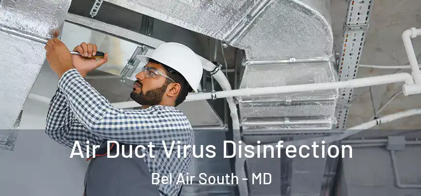  Air Duct Virus Disinfection Bel Air South - MD