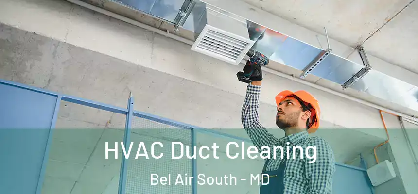  HVAC Duct Cleaning Bel Air South - MD