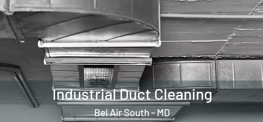  Industrial Duct Cleaning Bel Air South - MD