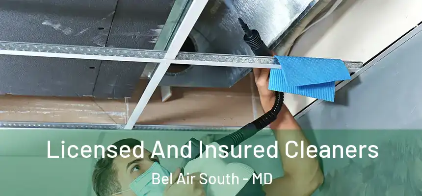 Licensed And Insured Cleaners Bel Air South - MD